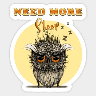 Need more sleep owl Sticker